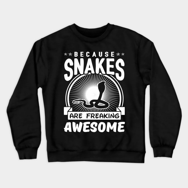 Because Snakes Are Freaking Awesome Crewneck Sweatshirt by solsateez